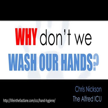 Why Don't We Wash Our Hands?