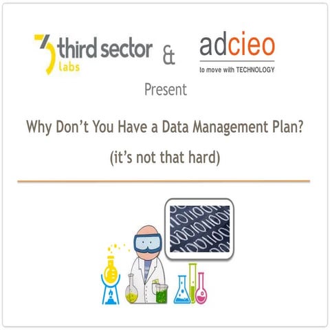 You Don't Have a Data Management Plan?