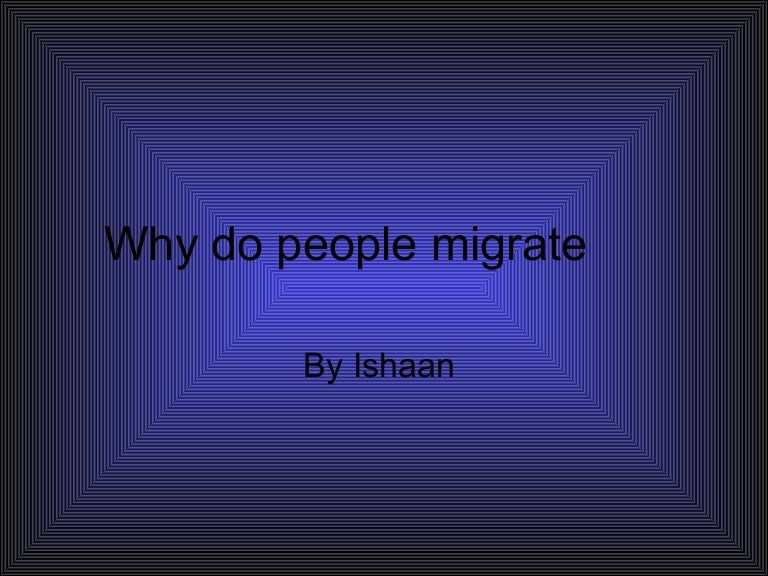 Why Do People Migrate