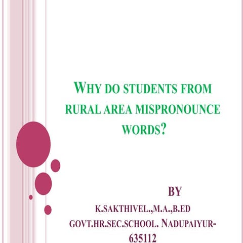 Why do students from rural area mispronounce words By Sakthivel.
