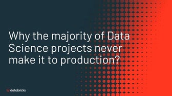 Why do the majority of Data Science projects never make it to production?