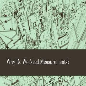 Why Do We Need Measurements in engineering.pptx