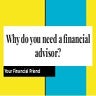 Why do you need a financial advisor? | PDF