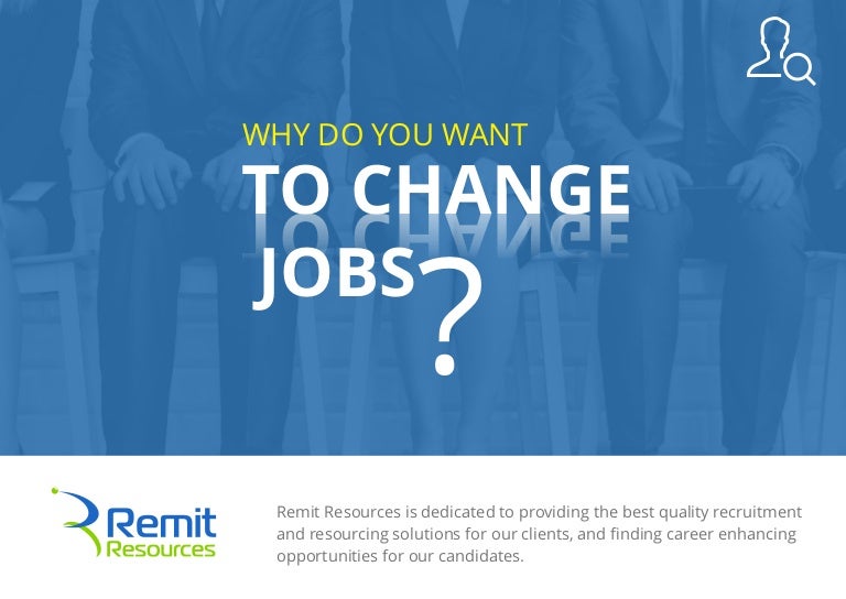 Why do you want to change jobs?