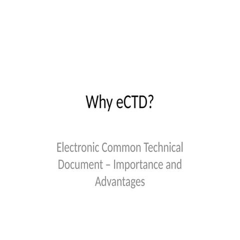 Why_eCTD_Presentation. Why eCTD? Why eCTD? Why eCTD?