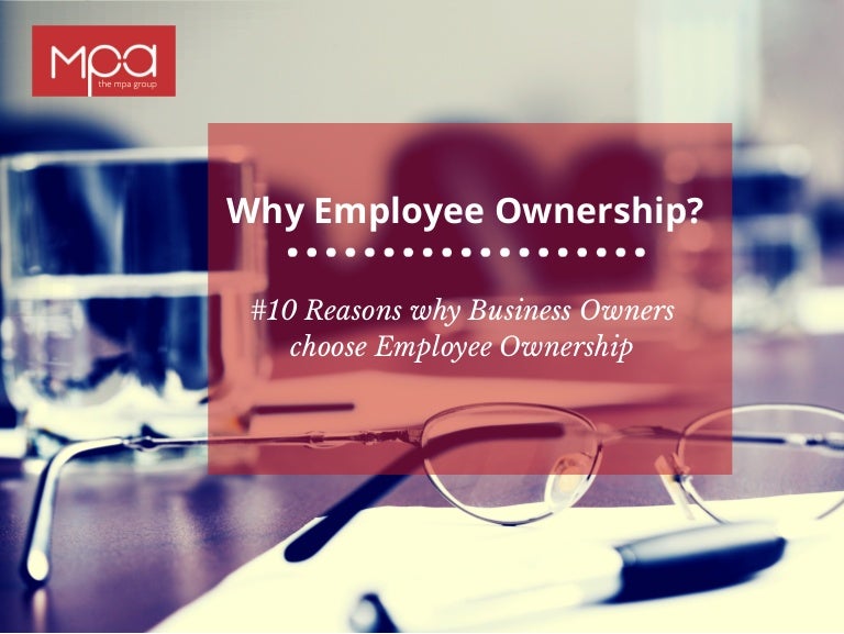 Why Employee Ownership? 10 Reasons Business Owners Choose Employee O…