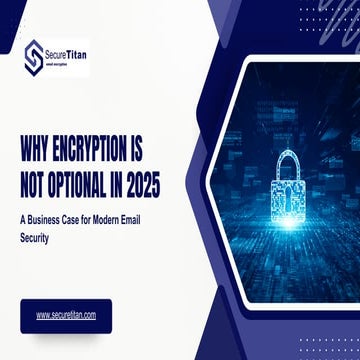 Why Encryption is Not Optional in 2025.pdf