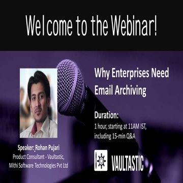 Webinar Presentation: Why Enterprises Need Email Archiving