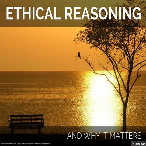 Why Ethical Reasoning Matters
