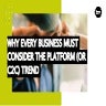 Why every business must consider the platform (or C2C) trend