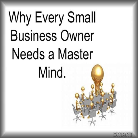 Why every small business owner needs a mastermind group