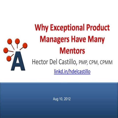 Why Exceptional Product Managers Have Many Mentors and How to Create Your own...