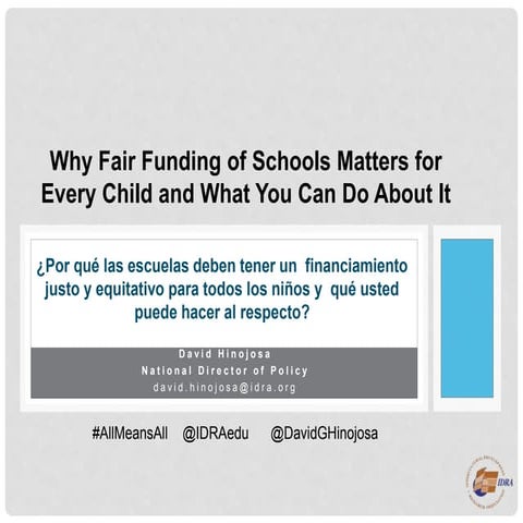 Why fair funding of schools matters IDRA bilingual.pptx