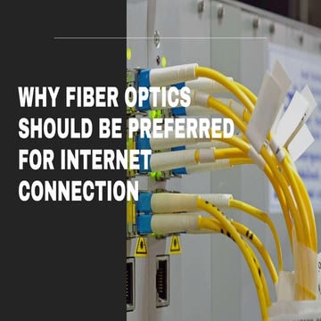 Why Fiber Optics Should be Preferred for Internet Connection