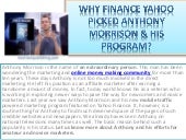 Why Finance Yahoo Picked Anthony Morrison & His Program?