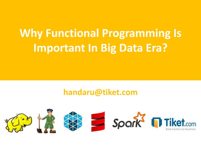 Why Functional Programming Is Important in Big Data Era | PPT
