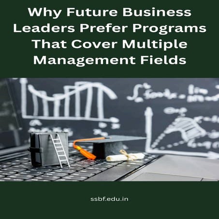 Why Future Business Leaders Prefer Programs That Cover Multiple ...
