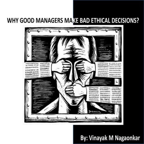 Why good managers make bad ethical decisions?