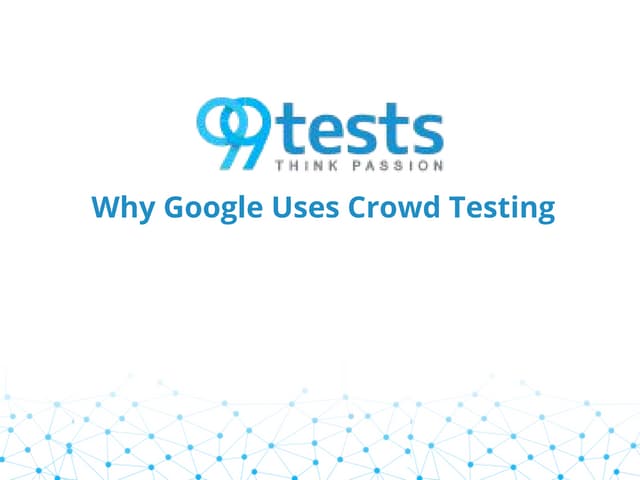 Why Google Uses Crowd Testing