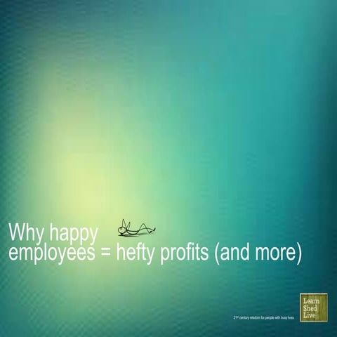 Why happy employees = hefty profits