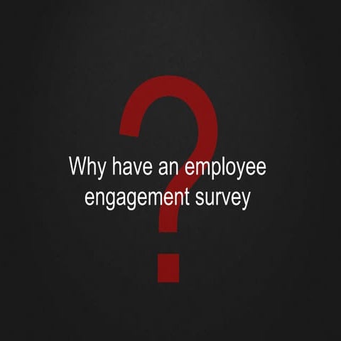 Why have an employee engagement survey?
