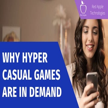 Why Hyper Casual Games Are In Demand