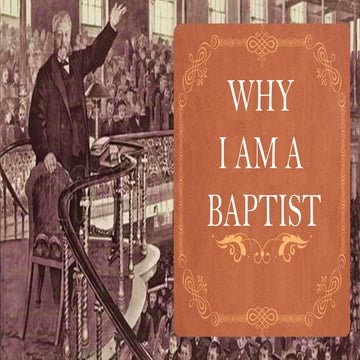 Why I Am A Baptist, History of the Baptist, The Baptist Distinctives, 1st Baptists in the Philippines