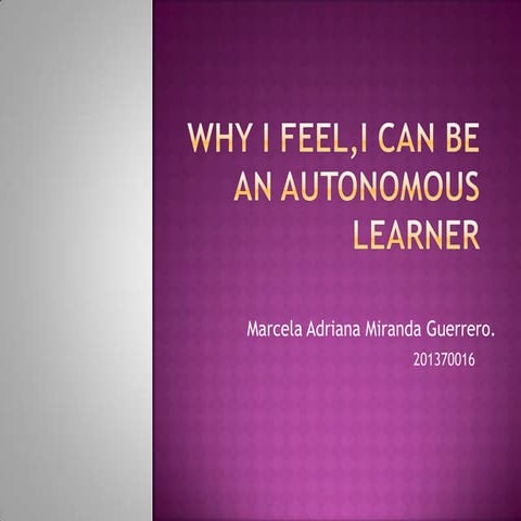 Why I feel , I can be an autonomous learner