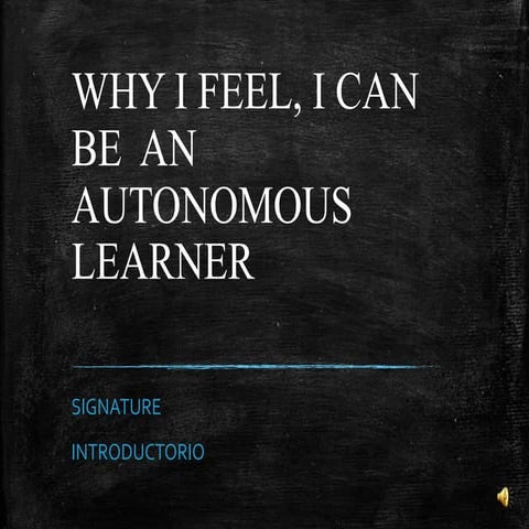 AN AUTONOMOUS LEARNER