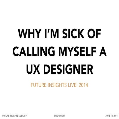 Why I'm Sick Of Calling Myself a UX Designer