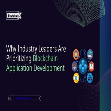 Why Industry Leaders Are Prioritizing Blockchain Application Development.pptx