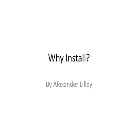 Why Install Hardware?