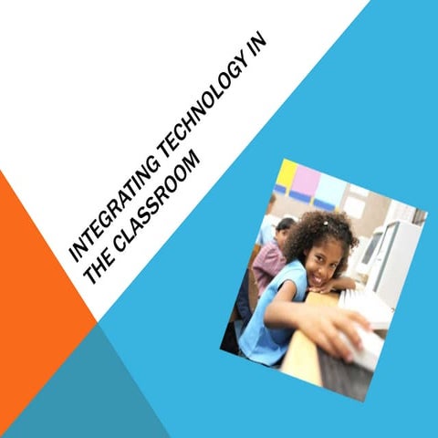 Why integrate technology in the classroom