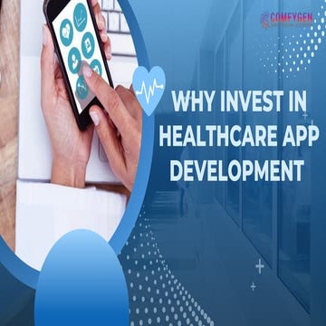 Why Invest in Healthcare App Development.pdf