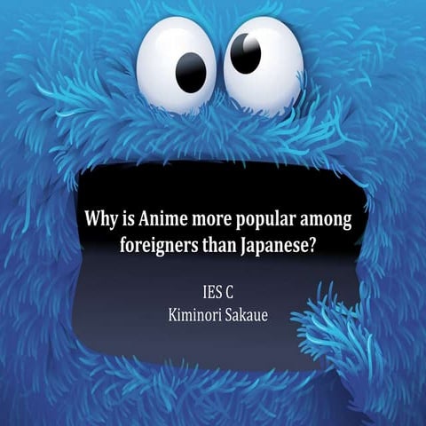 Why is anime more popular among foreigners than japanese