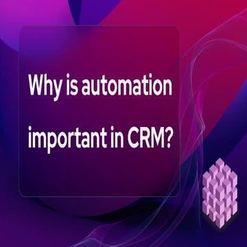 Why is automation important in CRM Software