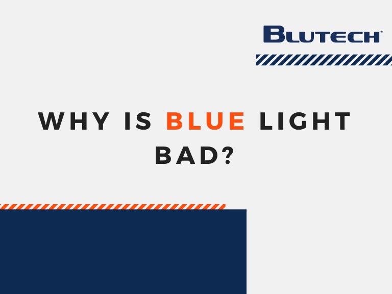 Why is blue light bad?