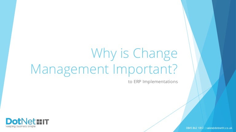 Why is change management important?