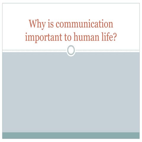 Why is communication important to human life
