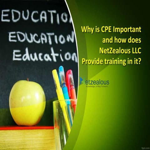 Why is CPE Important and how does NetZealous LLC Provide training in it?