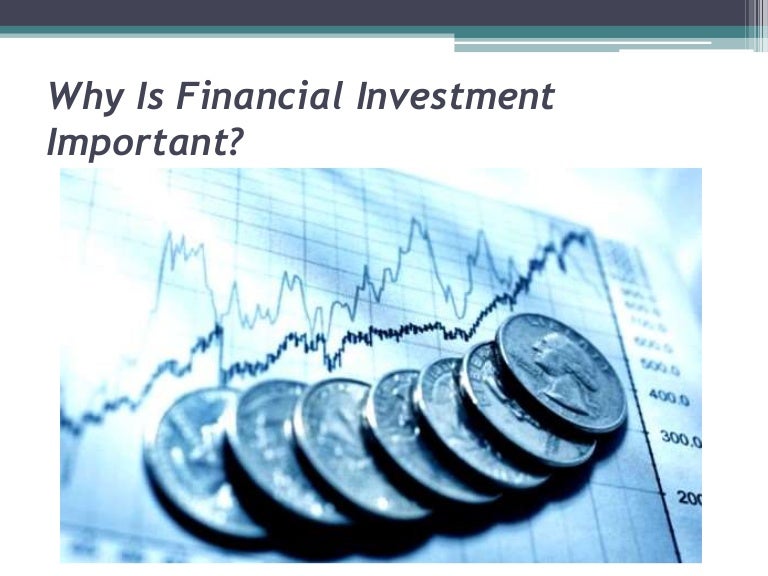 Why Is Financial Investment Important?