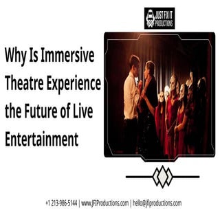 Why Immersive Theatre Experience is the Future of Live Entertainment | PPTX