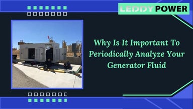 Why Is It Important To Periodically Analyze Your Generator Fluid
