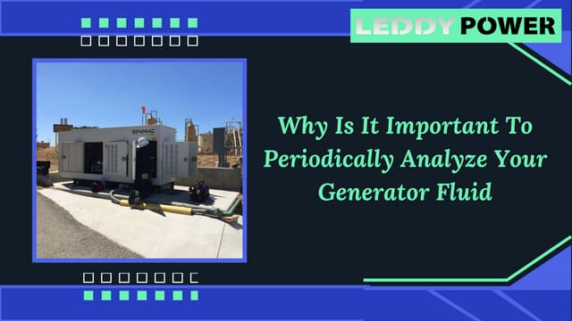 Why Is It Important To Periodically Analyze Your Generator Fluid