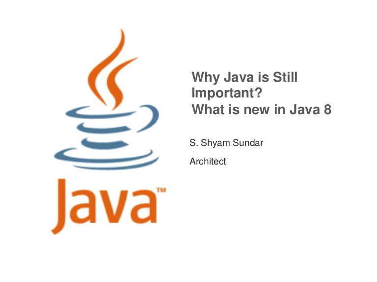 Why is Java relevant? New features of Java8