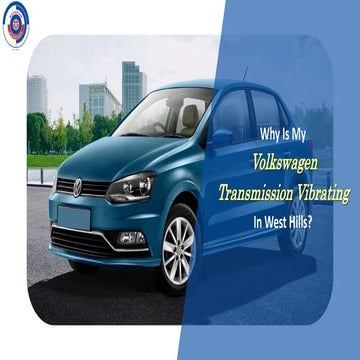 Why is My Volkswagen Transmission Vibrating in West Hills