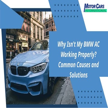 Why Isn't My BMW AC Working Properly Common Causes and Solutions | PPTX