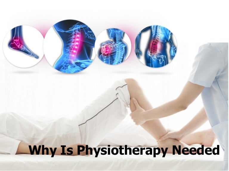 Why is physiotherapy needed