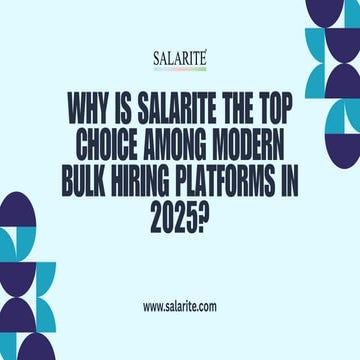 Why Is Salarite the Top Choice Among Modern Bulk Hiring Platforms in 2025.pdf