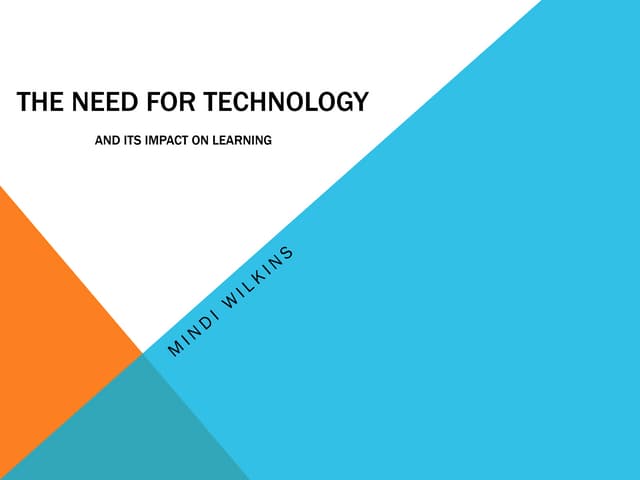 Why is technology needed 2